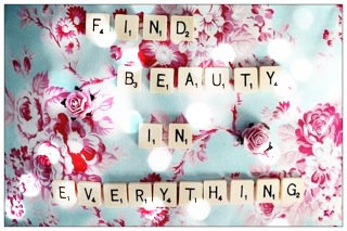 find beauty in everything.jpeg